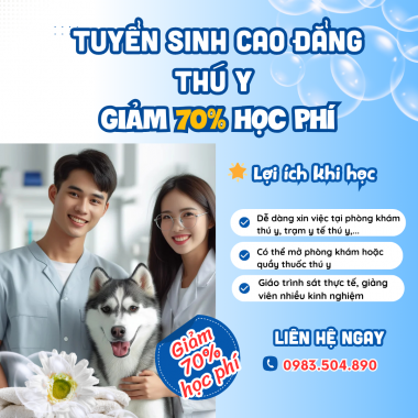 TUYỂN SINH CAO ĐẲNG THÚ Y NĂM 2025 – GIẢM 70% HỌC PHÍ